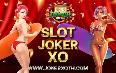 joker123 slot joker xo slotxo 24th สล็อต เครดิตฟรี
